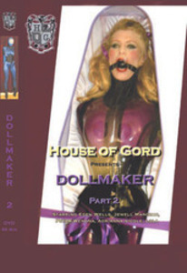 All House of Gord Scenes: Dollmaker Part 2