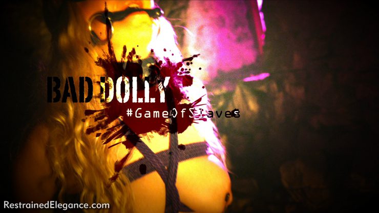 Restrainedelegance: #GameOfSlaves: Bad Dolly Captured