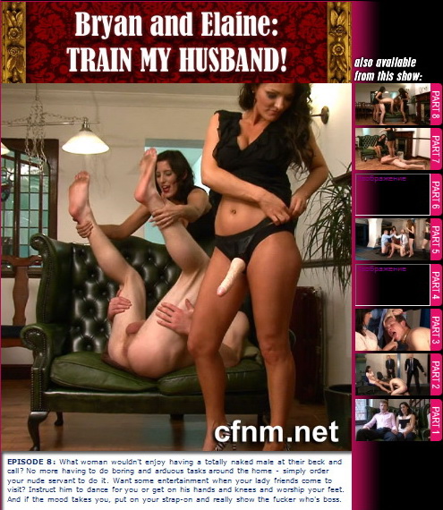 cfnmtv: Bryan and Elaine Train my Husband! (Part 1-8)