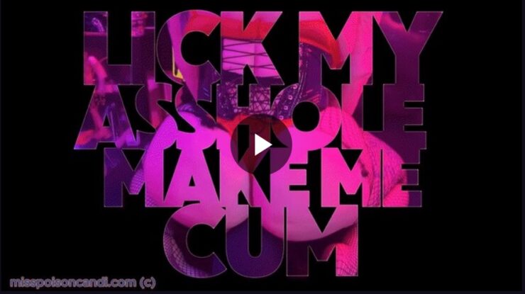 Miss Poison Candi: Miss Poison Candi, Candi Wednesday –  Lick My Asshole Make Me Cum