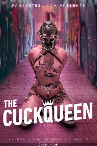 FancySteel: The Cuck Queen. /  Locked in Chastity, Turned into a Bondage Gimp & Forced to Watch